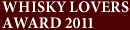WHISKY LOVERS AWARD 2011